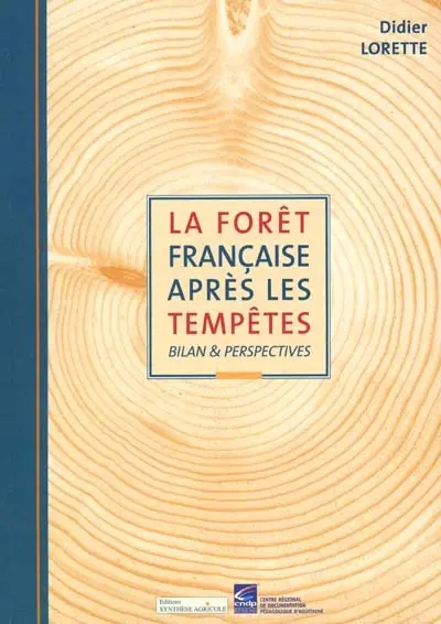 La forêt française après les tempêtes : bilan et perspectives