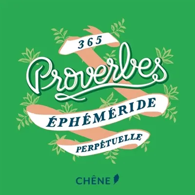 365 proverbes : éphéméride perpétuelle