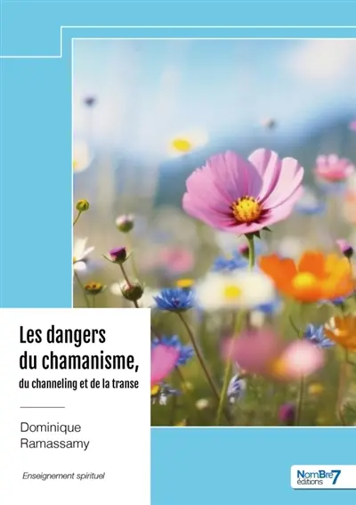 Les dangers du chamanisme, du channeling et de la transe : Un enseignement du « coeur éveillé »