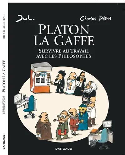 Platon la gaffe : survivre au travail avec les philosophes