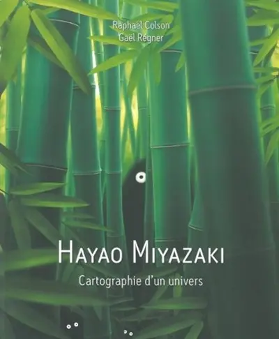 Hayao Miyazaki : cartographie d'un univers