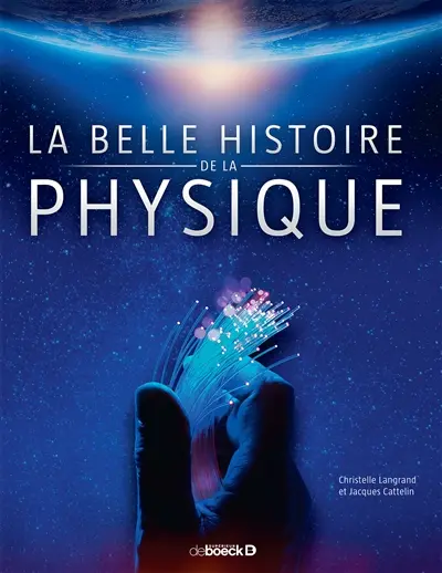 La belle histoire de la physique