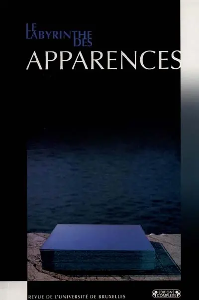 Revue de l'Université de Bruxelles, n° 1 (2000). Labyrinthe des apparences