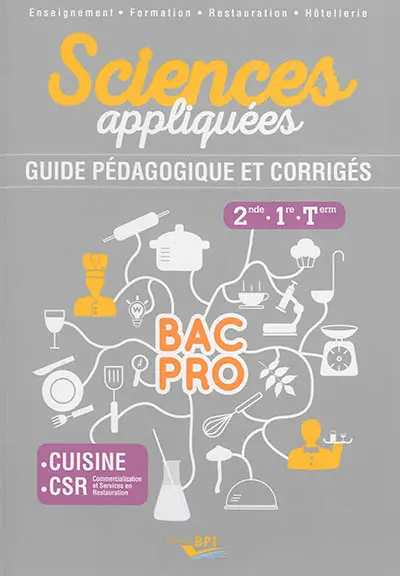 Sciences appliquées 2de, 1re, terminale : guide pédagogique et corrigés