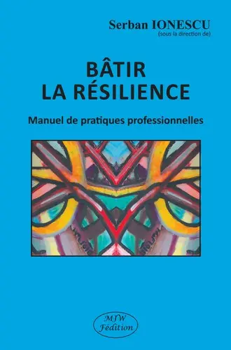 Bâtir la résilience : manuel de pratiques professionnelles