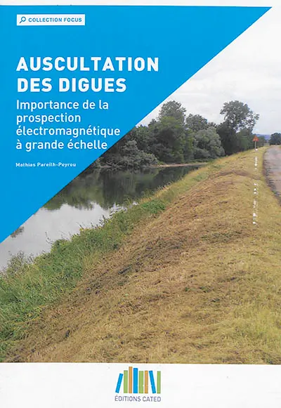 Auscultation des digues : importance de la prospection électromagnétique à grande échelle
