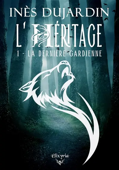 L'héritage. Vol. 1. L'Héritage : 1 : La dernière gardienne 1