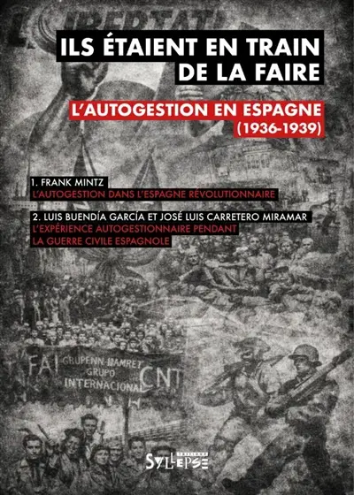Ils étaient en train de le faire : l'autogestion en Espagne (1936-1939)