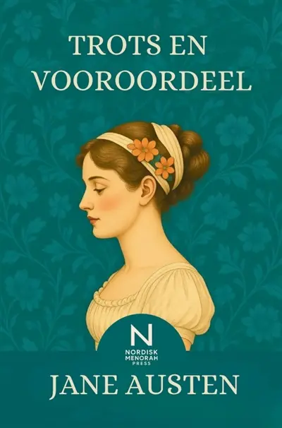 Trots en Vooroordeel : Een tijdloze klassieke roman over liefde, sociale klasse en menselijke trots
