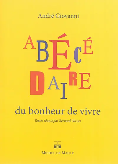 Abécédaire du bonheur de vivre : humeur, humour, philosophie