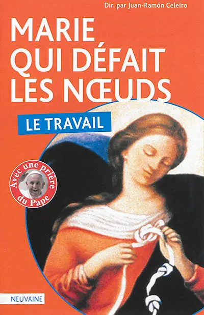 Marie qui défait les noeuds : le travail : neuvaine