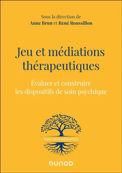 Jeu et médiations thérapeutiques : évaluer et construire les dispositifs de soin psychique