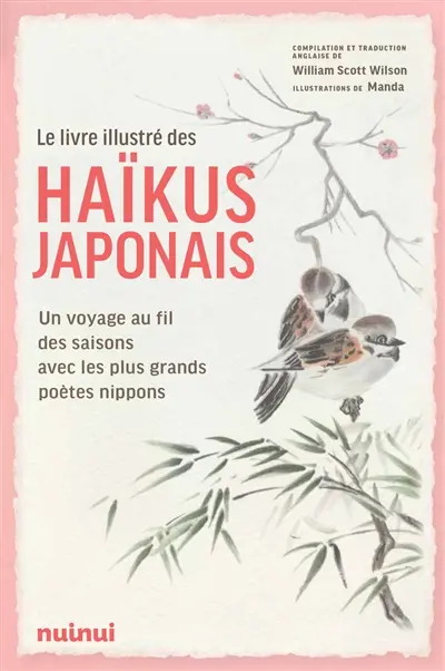 Le livre illustré des haïkus japonais : un voyage au fil des saisons avec les plus grands poètes nippons
