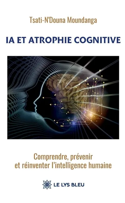 IA et atrophie cognitive : Comprendre, prévenir et réinventer