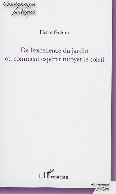 De l'excellence du jardin ou Comment espérer tutoyer le soleil