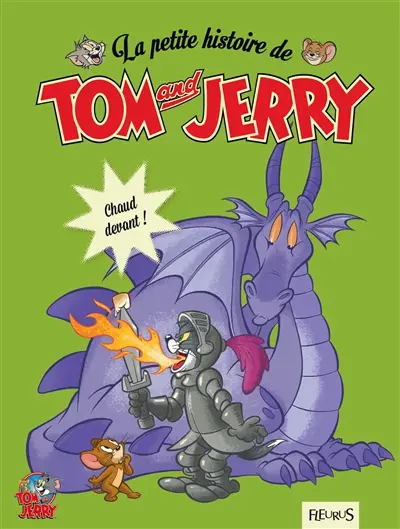 La petite histoire de Tom and Jerry. Chaud devant !