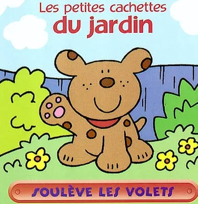 Les petites cachettes du jardin : soulève les volets