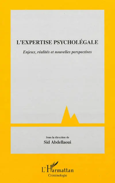 L'expertise psycholégale : enjeux, réalités et nouvelles perspectives