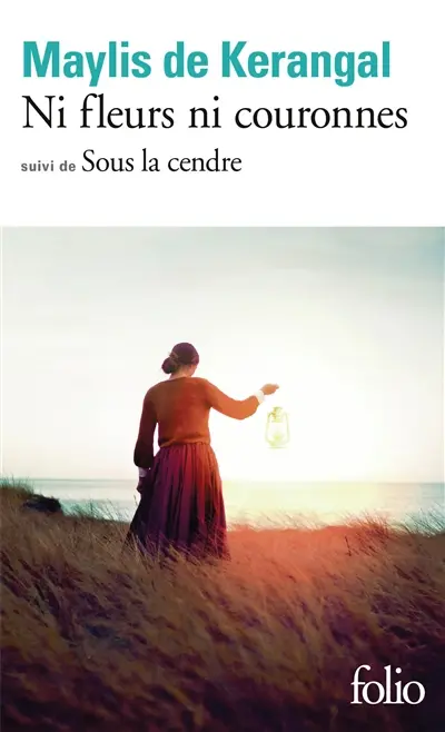 Ni fleurs ni couronnes. Sous la cendre