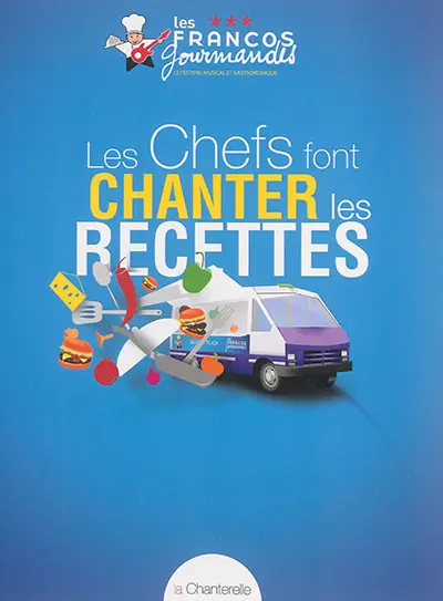 Les chefs font chanter les recettes : les Francos Gourmandes, le festival musical et gastronomique
