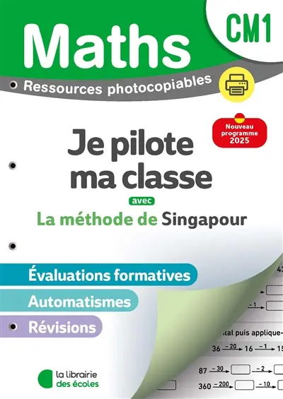 Maths, je pilote ma classe avec la méthode de Singapour, CM1 : ressources photocopiables : nouveau programme 2025