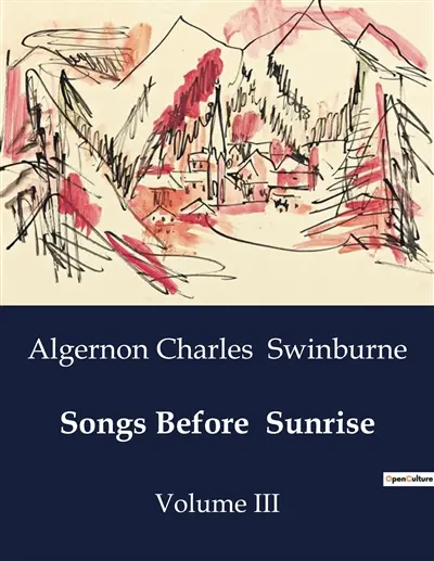 Songs Before Sunrise : A Poetic Exploration of Freedom and Revolution