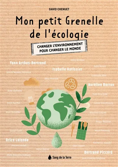 Mon petit Grenelle de l'écologie : changer l'environnement pour changer le monde