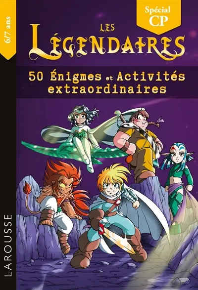 Les Légendaires : 50 énigmes et activités extraordinaires : spécial CP, 6-7 ans