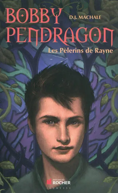 Bobby Pendragon. Vol. 8. Les pèlerins de Rayne