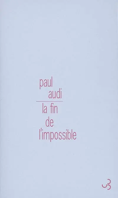 La fin de l'impossible : deux ou trois choses que je sais de Gary