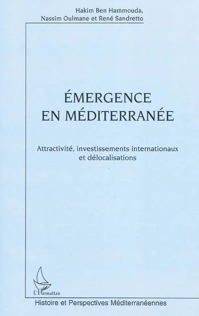 Emergence en Méditerranée : attractivité, investissements internationaux et délocalisations