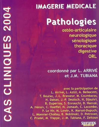 Imagerie médicale : pathologies ostéo-articulaire, neurologique, sénologique, thoracique, digestive, ORL