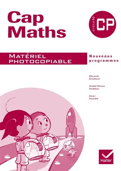 Cap maths, CP, cycle 2 : matériel photocopiable : nouveaux programmes