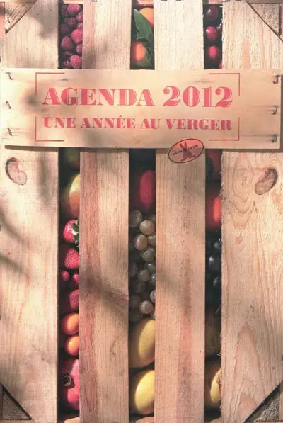 Agenda 2012 : une année au verger