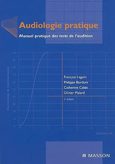 Audiologie pratique : manuel pratique des tests de l'audition