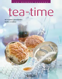 Tea-time : 80 recettes gourmandes faciles à réaliser