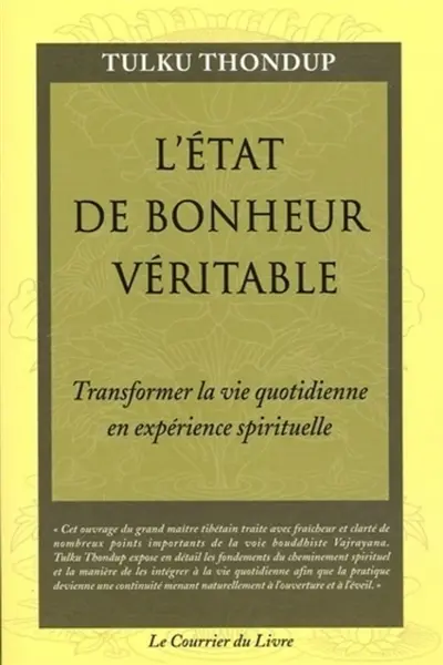 L'état de bonheur : transformer la vie quotidienne en expérience spirituelle