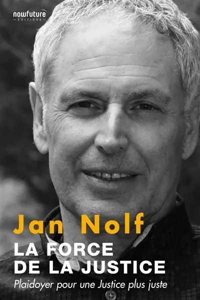 La force de la justice : plaidoyer pour une justice plus juste