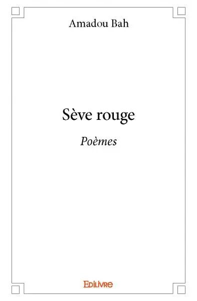 Sève rouge : Poèmes