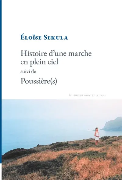 Histoire d'une marche en plein ciel. Poussière(s)