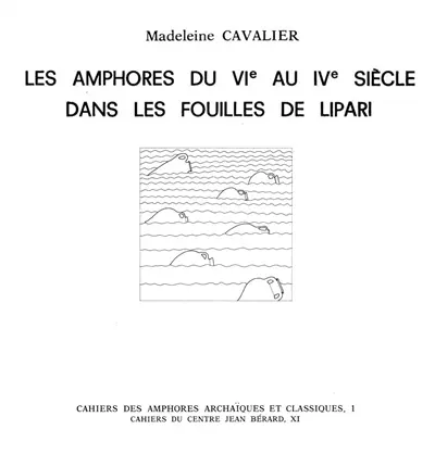 Les Amphores du VIe au IVe siècle dans les fouilles de Lipari