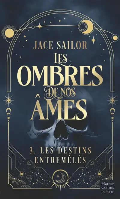 Les ombres de nos âmes. Vol. 3. Les destins entremêlés