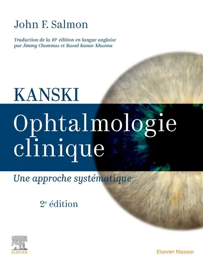 Kanski : ophtalmologie clinique : une approche systématique