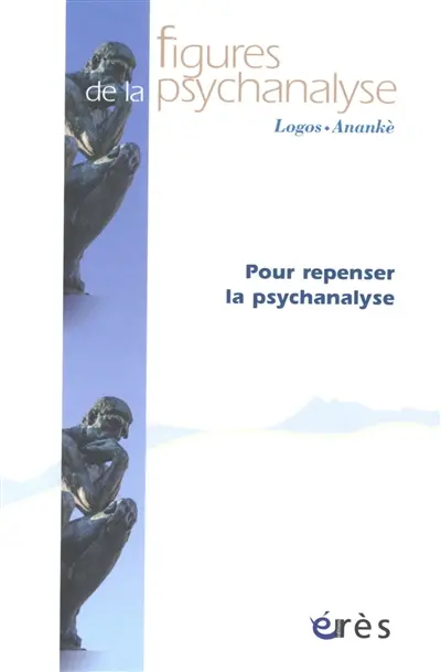 Figures de la psychanalyse, n° 47. Pour repenser la psychanalyse