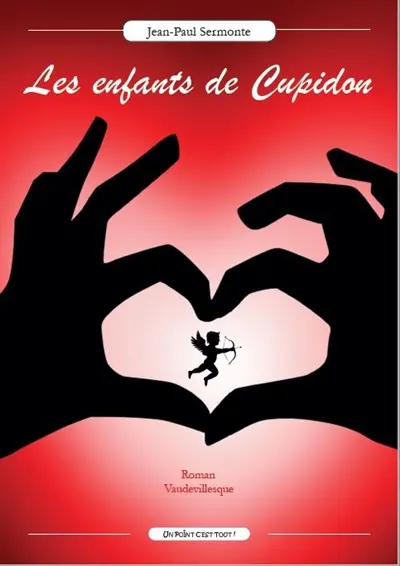 Les enfants de Cupidon : roman vaudevillesque