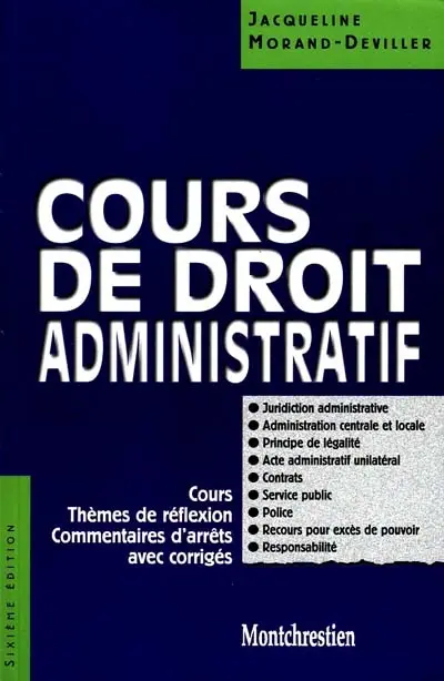 Cours de droit administratif : cours, thèmes de réflexion, commentaires d'arrêts avec corrigés