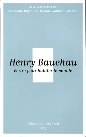 Henry Bauchau : écrire pour habiter le monde