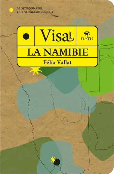 Visa pour la Namibie : un dictionnaire pour voyageur curieux