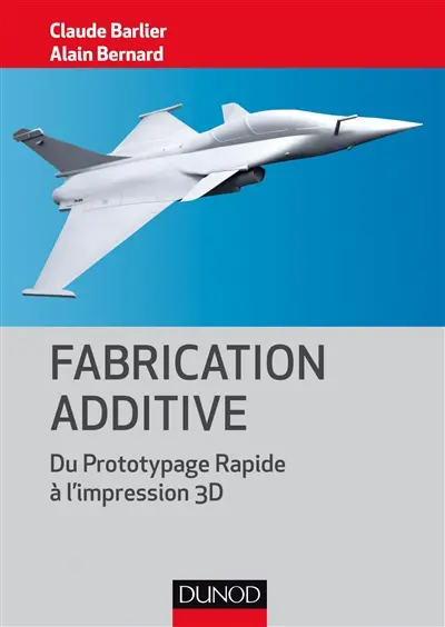 Fabrication additive : du prototypage rapide à l'impression 3D
