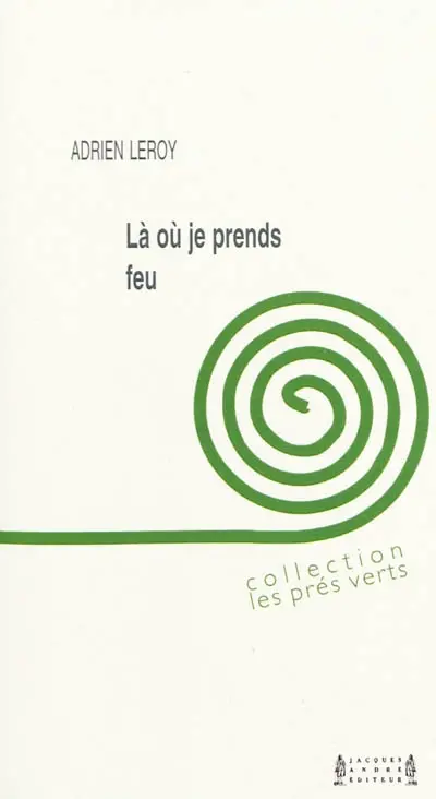 Là où je prends feu : poèmes